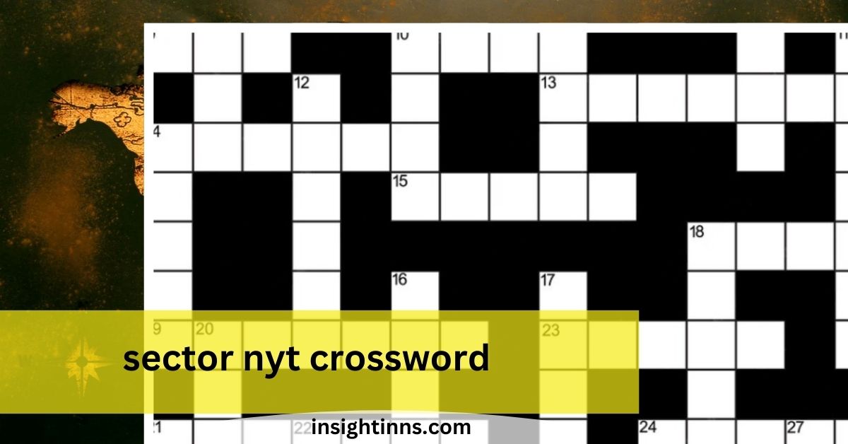 sector nyt crossword – Exploring Sector in NYT Crossword Puzzles