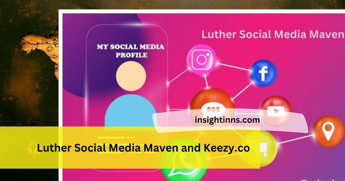 luther social media maven keezy.co